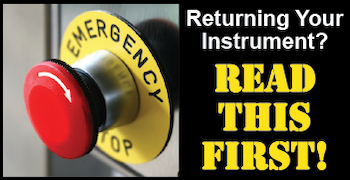 Returning Your Instrument? Read This First